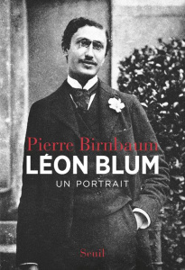 Léon Blum. Un portrait - Birnbaum Pierre