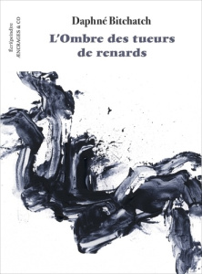 L'ombre des tueurs de renards - Bitchatch Daphné