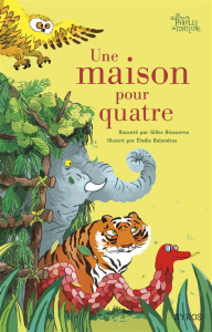 Une maison pour quatre - Bizouerne Gilles ; Balandras Elodie