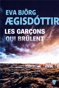 Les garçons qui brûlent - Aegisdottir Eva Björg