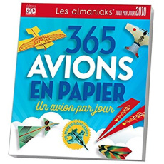 365 avions en papier. Edition 2018 - Blackburn Ken ; Lammers Jeff