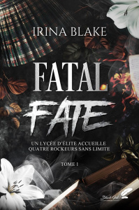 Fatal fate Tome 1 - Blake Irina ; Farah Anah