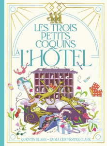 Les trois petits coquins à l'hôtel - Blake Quentin ; Chichester Clark Emma ; Ollier Mar