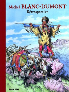 Michel Blanc-Dumont. Rétrospective - Blanc-Dumont Michel