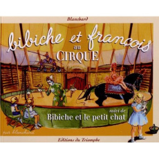 Bibiche Tome 14 : Bibiche et François au cirque suivi de Bibiche et le petit chat - BLANCHARD