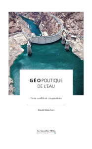 Géopolitique de l'eau - Blanchon David