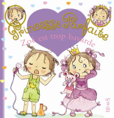 Princesse parfaite Tome 13 : Zoé est trop bavarde - Blanchut Fabienne ; Dubois Camille