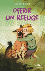 Offrir un refuge - Blanchut Fabienne
