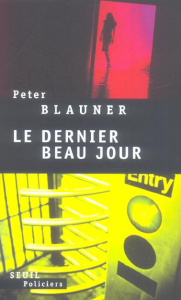 Le dernier beau jour - Blauner Peter ; Pépin Robert