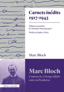 Carnets inédits, 1917-1943 - Bloch Marc ; Mastrogregori Massimo