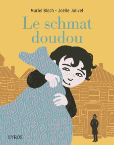 Le schmat doudou - Bloch Muriel ; Jolivet Joëlle