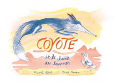 Coyote et le chant des larmes - Bloch Muriel ; Novion Marie ; Courlander Harold