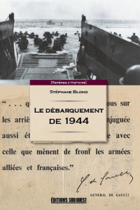 Le débarquement de Normandie, 6 juin 1944 - Blond Stéphane