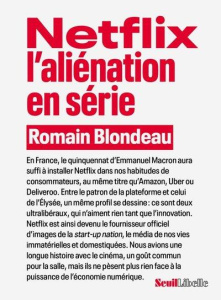 Netflix, l'aliénation en série - Blondeau Romain