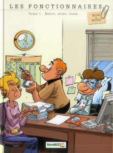 Les fonctionnaires Tome 1 : Métro, dodo, dodo... - BLOZ M'DUC