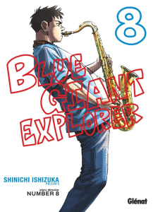 Blue Giant Explorer Tome 8 - Ishizuka Shinichi