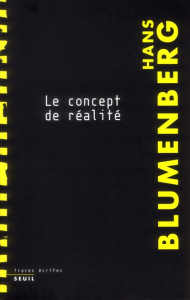 Le concept de réalité - Blumenberg Hans ; Schlegel Jean-Louis ; Monod Jean