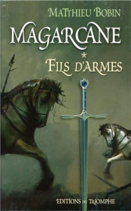 Magarcane Tome 1 : Fils d'armes - Bobin Matthieu