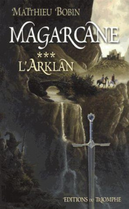 Magarcane Tome 3 : L'Arklan - Bobin Matthieu