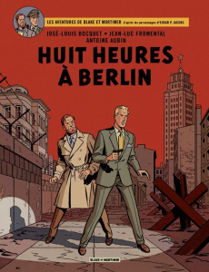 Les aventures de Blake et Mortimer Tome 29 : Huit heures à Berlin - Edition spéciale, avec 1 DVD - Bocquet J.-L. ; Fromental J.-L. ; Aubin A.