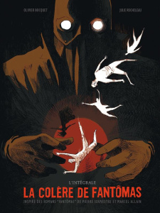 La colère de Fantômas Intégrale - Bocquet Olivier ; Rocheleau Julie
