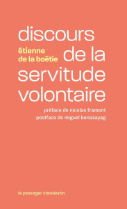 Discours de la servitude volontaire - La Boétie Etienne de ; Framont Nicolas ; Benasayag
