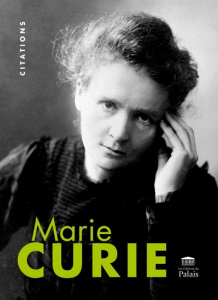 Marie Curie. Citations - Boiré Sophie