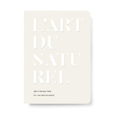 L'art du naturel. LMR & Monique Rémy - Boisserie Béatrice ; Bouasse Sarah ; Bonneval Eléo