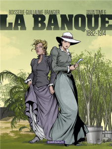 La banque Tome 6 : Le temps des colonies - Boisserie Pierre ; Guillaume Philippe ; Brangier S