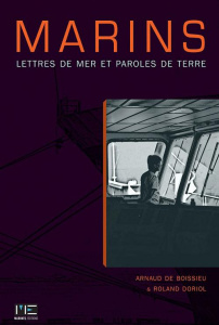 Marins. Lettres de mer, paroles de terre - Boissieu Arnaud de ; Doriol Roland ; Hutin Françoi