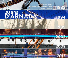 30 ans d'Armada. 1989-2019 - Boitelle Franck ; L'Hôte Stéphane ; Lagneau Lauren