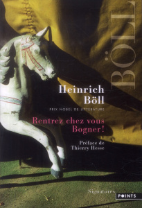Rentrez chez vous Bogner ! - Böll Heinrich ; Starcky André ; Hesse Thierry