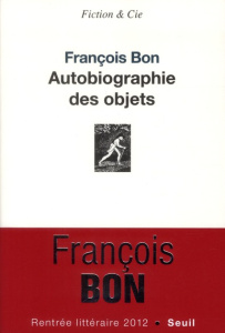 Autobiographie des objets - Bon François