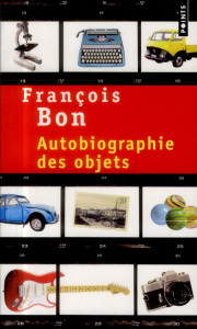 Autobiographie des objets - Bon François