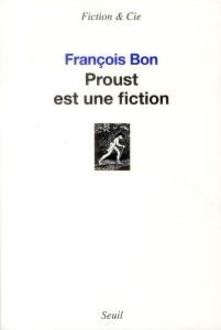 Proust est une fiction - Bon François
