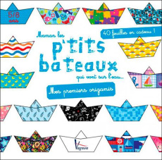 Maman les p'tits bateaux qui vont sur l'eau... 40 feuilles en cadeau ! - Boncens Christophe
