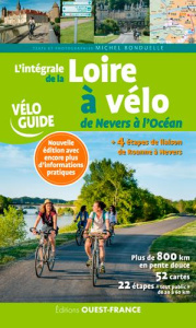 L'intégrale de la Loire à vélo. De Nevers à l'Océan - Bonduelle Michel ; Mérienne Patrick