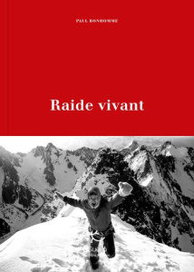 Raide vivant - Bonhomme Paul ; Jornet Kilian
