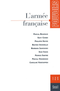 Pouvoirs N° 125 : L'armée française - Boniface Pascal ; Verstappen Caroline ; Vennesson