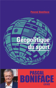 Géopolitique du sport - Boniface Pascal