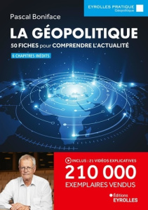 La géopolitique. 50 fiches pour comprendre l'actualité - 6 chapitres inédits - Boniface Pascal