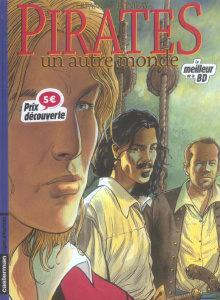 Pirates Tome 1 : Un autre monde. Edition spéciale - Bonifay Philippe ; Terpant Jacques ; Bordelet Rémy