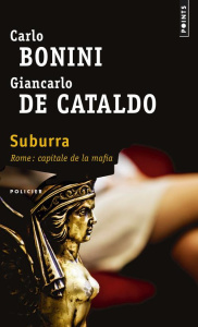 Suburra Tome 1 : Suburra - Bonini Carlo ; De Cataldo Giancarlo ; Quadruppani