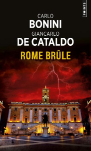 Suburra Tome 2 : Rome brûle - Bonini Carlo ; De Cataldo Giancarlo ; Quadruppani