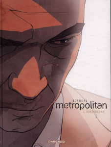 Metropolitan Tome 1 : Borderline - Bonneau Julien ; Bonneau Laurent