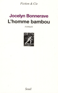 L'homme bambou - Bonnerave Jocelyn