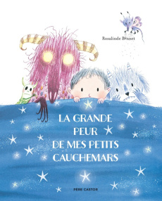 La grande peur de mes petits cauchemars - Bonnet Rosalinde