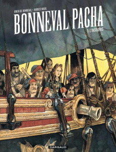 Bonneval pacha Tome 1 : L'insoumis - Bonneval Gwen de ; Micol Hugues