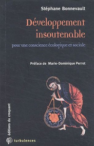 Développement insoutenable. Pour une conscience écologique et sociale - Bonnevault Stéphane ; Perrot Marie-Dominique