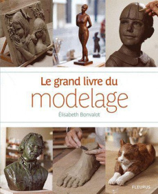Le grand livre du modelage - Bonvalot Elisabeth ; Despeaux Pascal